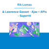 Rik Lomas & Lawrence Gosset - Ajax + APIs - SuperHi
