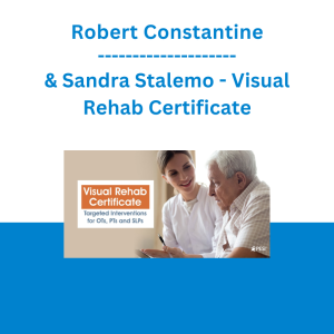 Robert Constantine & Sandra Stalemo - Visual Rehab Certificate: Targeted Interventions for OTs, PTs, and SLPs