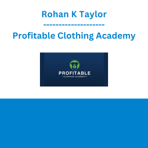 Rohan K Taylor - Profitable Clothing Academy