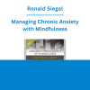 Ronald Siegel - Managing Chronic Anxiety with Mindfulness