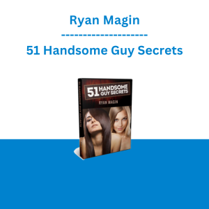 Ryan Magin - 51 Handsome Guy Secrets