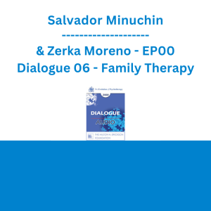 Salvador Minuchin & Zerka Moreno - EP00 Dialogue 06 - Family Therapy