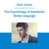 Sam Jones - The Psychology of Authentic Body Language