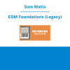 Sam Matla - EDM Foundations (Legacy)