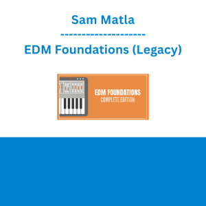 Sam Matla - EDM Foundations (Legacy)