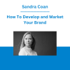Sandra Coan - How To Develop and Market Your Brand