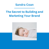 Sandra Coan - The Secret to Building and Marketing Your Brand