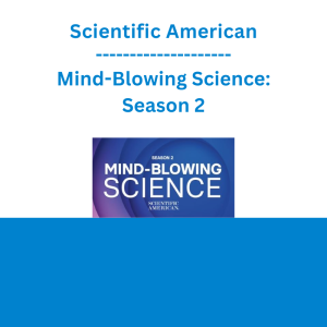 Scientific American - Mind-Blowing Science: Season 2