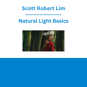 Scott Robert Lim - Natural Light Basics