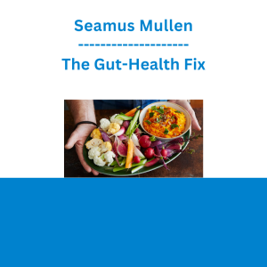 Seamus Mullen - The Gut-Health Fix
