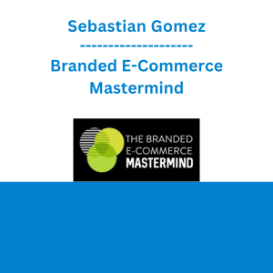 Sebastian Gomez - Branded E-Commerce Mastermind