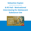 Sebastian Kaplan & Ali Hall - Motivational Interviewing for Adolescent Substance Use