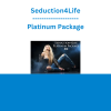 Seduction4Life - Platinum Package