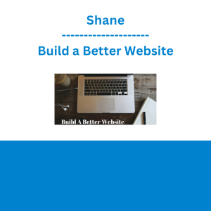Shane - Build a Better Website