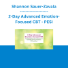 Shannon Sauer-Zavala - 2-Day Advanced Emotion-Focused CBT: The Unified Protocol for Treatment of Comorbid Anxiety, Depression, PTSD, and More - PESI