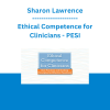 Sharon Lawrence - Ethical Competence for Clinicians: Best Practices and Guiding Principles for Effective Treatment - PESI