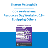 Sharon Mclaughlin - IC04 Professional Resources Day Workshop 19 - Equipping Others: Writing Grants and Professional Papers