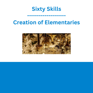 Sixty Skills - Creation of Elementaries