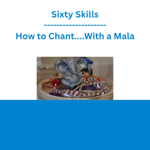 Sixty Skills - How to Chant....With a Mala