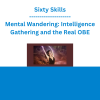 Sixty Skills - Mental Wandering: Intelligence Gathering and the Real OBE