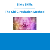 Sixty Skills - The Chi Circulation Method