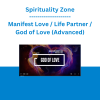 Spirituality Zone - Manifest Love / Life Partner / God of Love (Advanced)
