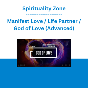 Spirituality Zone - Manifest Love / Life Partner / God of Love (Advanced)