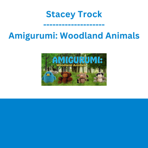 Stacey Trock - Amigurumi: Woodland Animals
