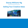 Stacey Williams-Ng - Selling Your Creative Ideas