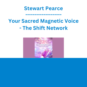 Stewart Pearce - Your Sacred Magnetic Voice - The Shift Network