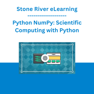 Stone River eLearning - Python NumPy: Scientific Computing with Python