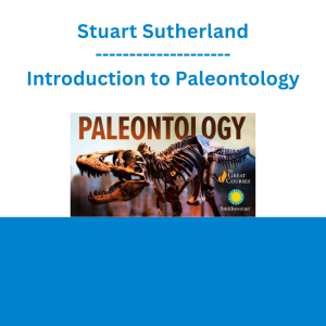 Stuart Sutherland - Introduction to Paleontology