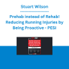 Stuart Wilson - Prehab instead of Rehab! Reducing Running Injuries by Being Proactive - PESI