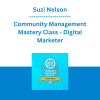 Suzi Nelson - Community Management Mastery Class - Digital Marketer
