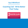 Suzi Whitford - Coaching Call - Write Better Post Today