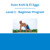 Sven Kohl & El Eggs - Level 1 - Beginner Program