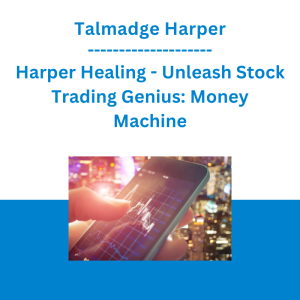 Talmadge Harper - Harper Healing - Unleash Stock Trading Genius: Money Machine