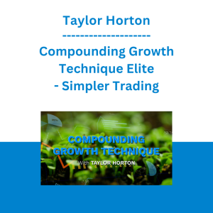 Taylor Horton - Compounding Growth Technique Elite - Simpler Trading