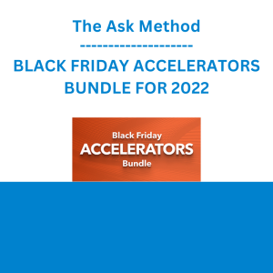 The Ask Method - BLACK FRIDAY ACCELERATORS BUNDLE FOR 2022