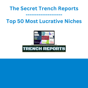The Secret Trench Reports - Top 50 Most Lucrative Niches