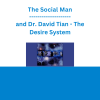 The Social Man and Dr. David Tian - The Desire System