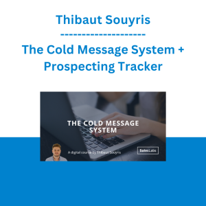 Thibaut Souyris - The Cold Message System + Prospecting Tracker