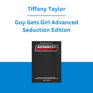 Tiffany Taylor - Guy Gets Girl Advanced Seduction Edition