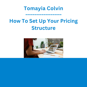 Tomayia Colvin - How To Set Up Your Pricing Structure