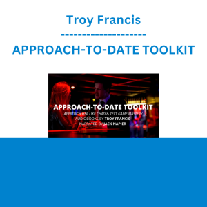 Troy Francis - APPROACH-TO-DATE TOOLKIT