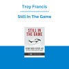 Troy Francis - Still In The Game