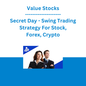 Value Stocks - Secret Day - Swing Trading Strategy For Stock, Forex, Crypto