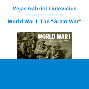 Vejas Gabriel Liulevicius - World War I: The "Great War"