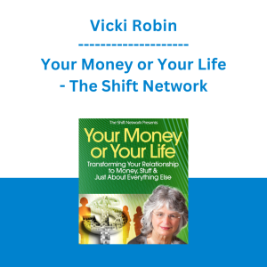 Vicki Robin - Your Money or Your Life - The Shift Network