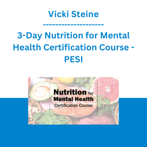 Vicki Steine - 3-Day Nutrition for Mental Health Certification Course - PESI
